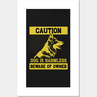 Dog is Harmless Beware Owner German Shepherd Gift Posters and Art